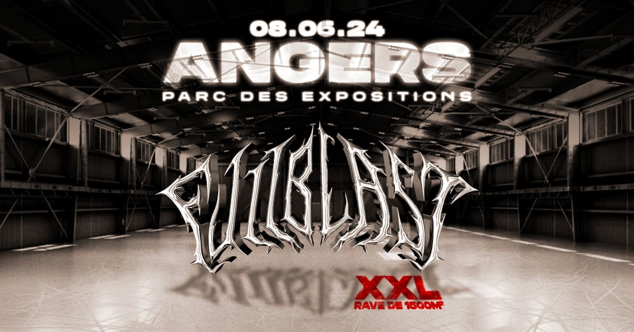 Fullblast XXL - Angers Parc Expo - 8 JUIN