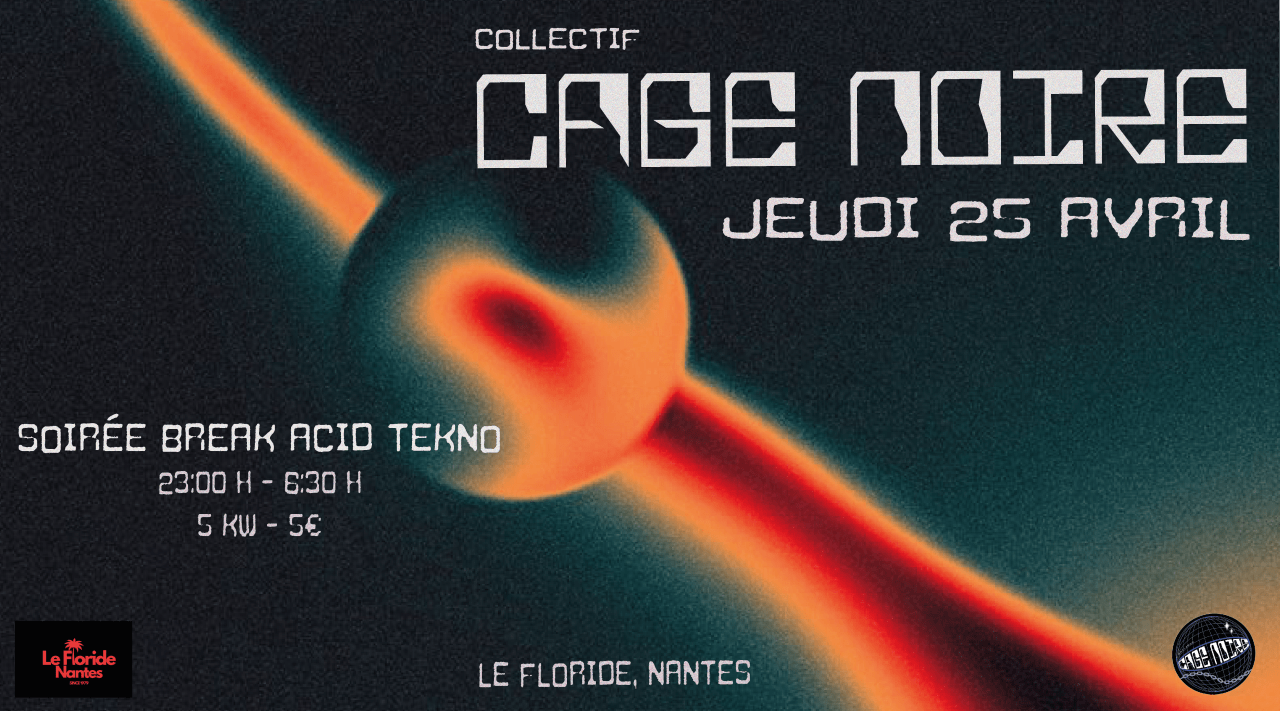 Cage Noire - Le Floride - Jeu 25/04