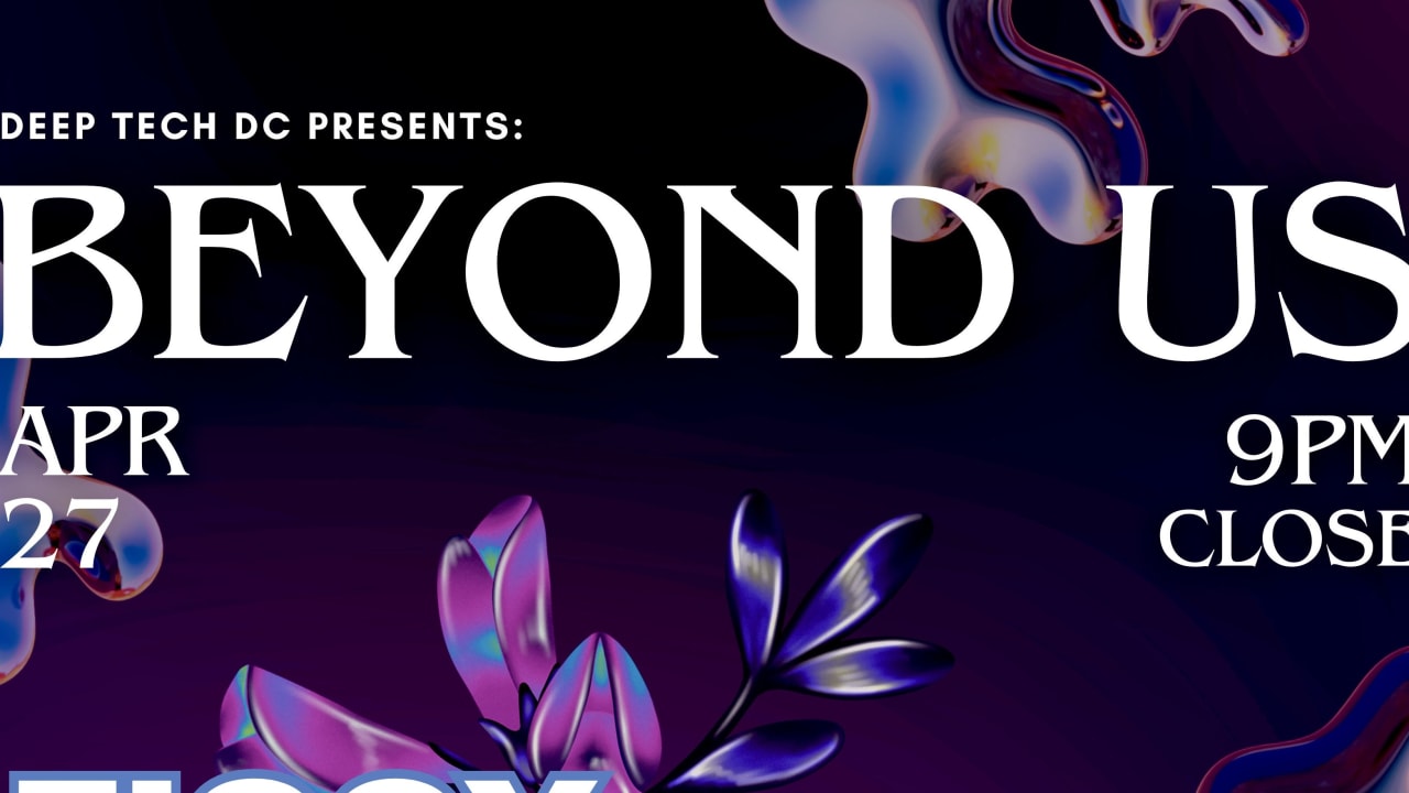 Deep Tech DC Presents: Beyond Us