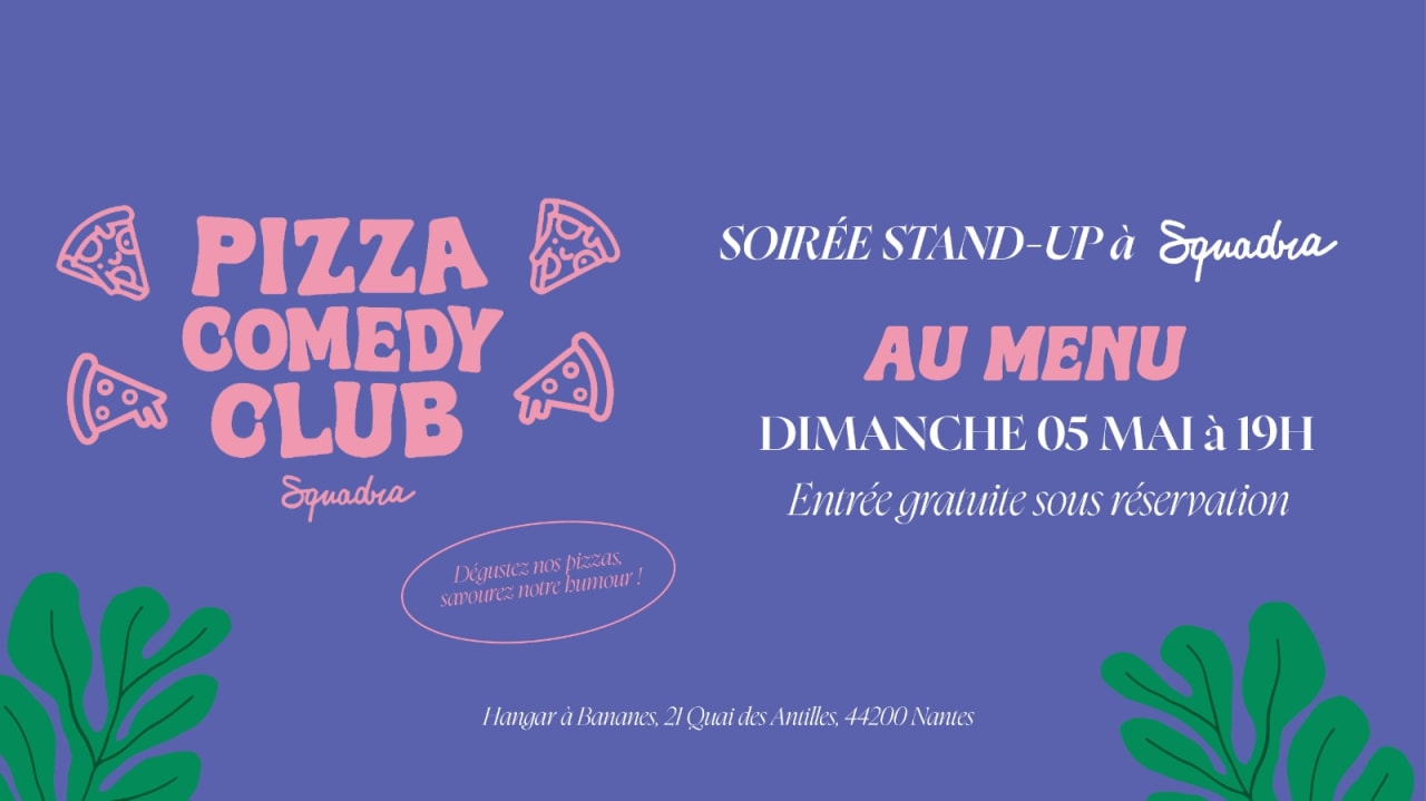 PIZZA COMEDY CLUB - SQUADRA - DIMANCHE 05 MAI