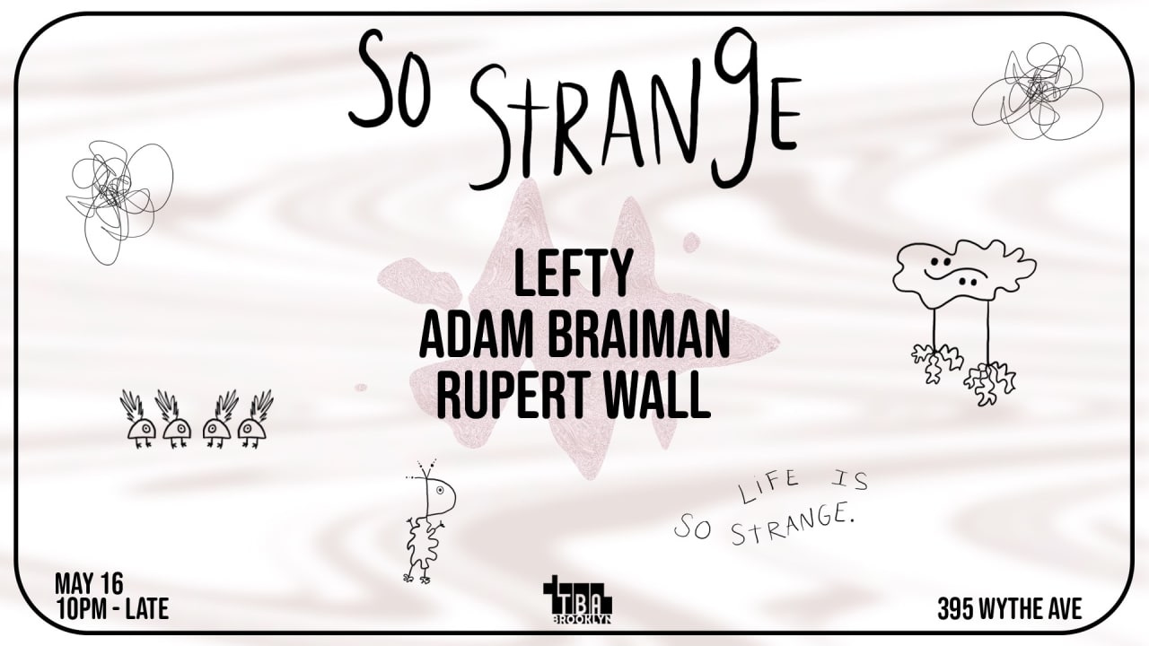 So Strange: Lefty, Rupert Wall, Adam Braiman