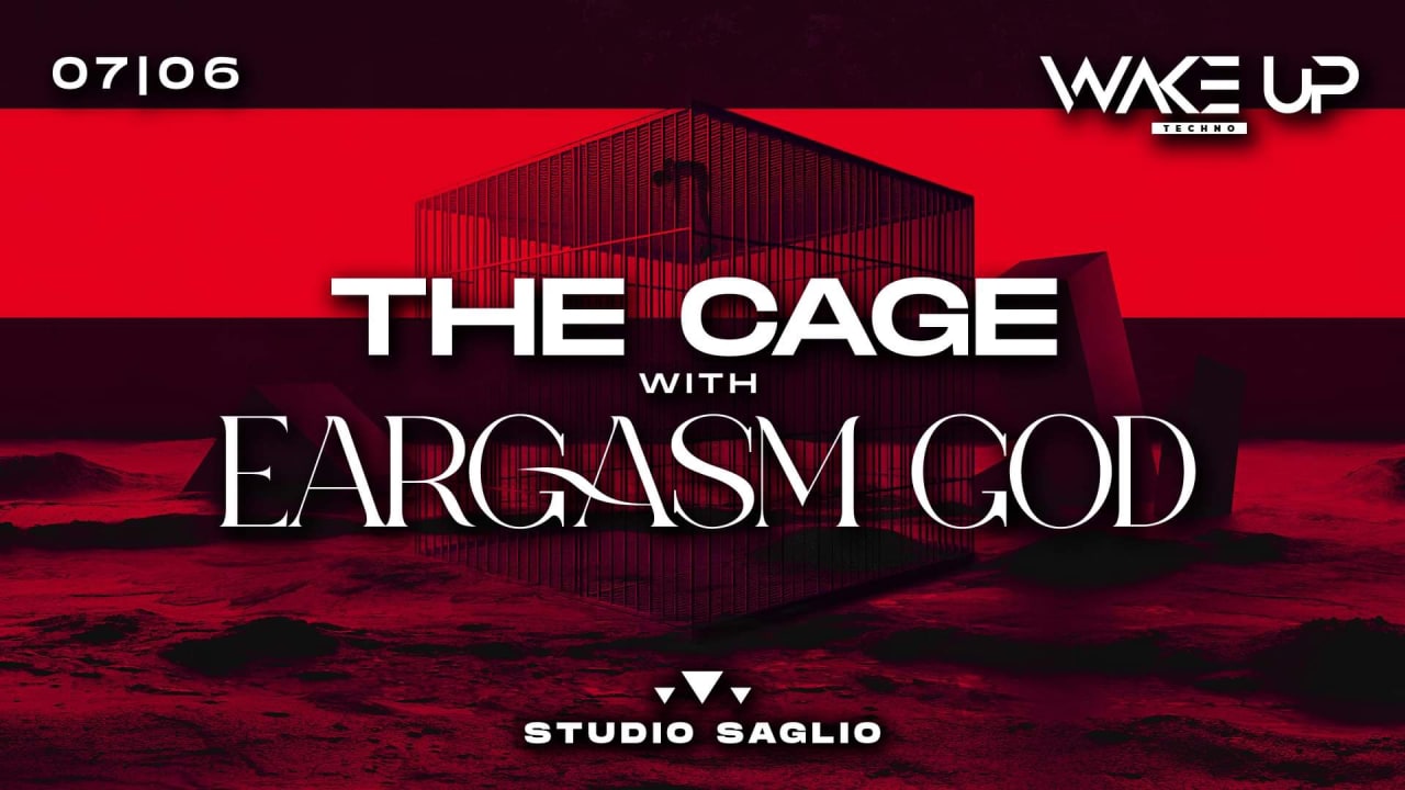 The Cage w/ EARGASM GOD