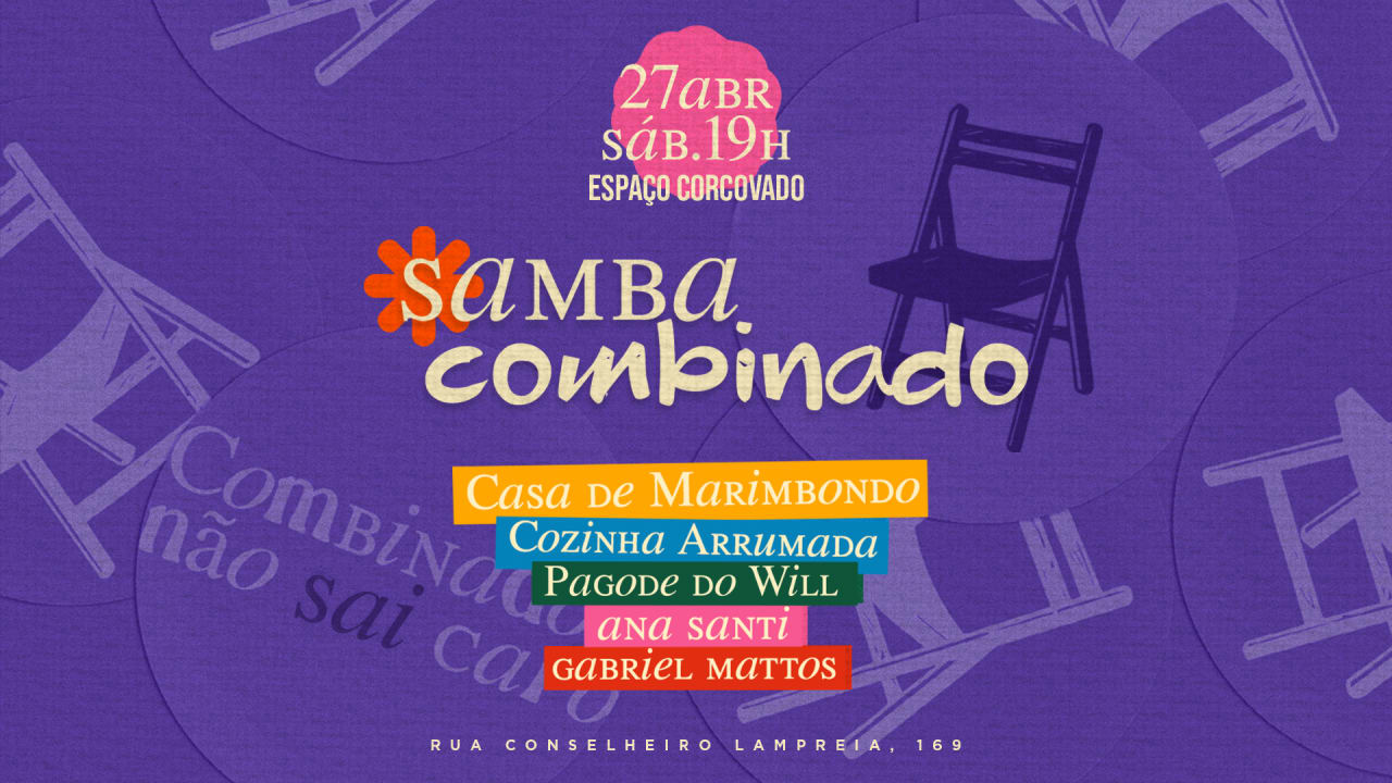 SAMBA COMBINADO | 27/04 | COZINHA, MARIMBONDO, MARI E DJ’S