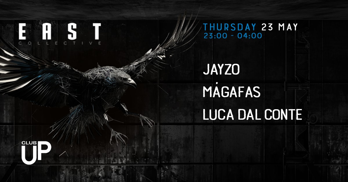 EAST Techno Collective w/ Jayzo / Mágafas / Luca Dal Conte