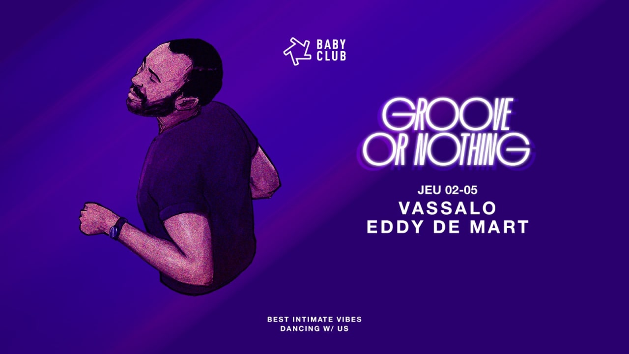 GROOVE OR NOTHING : Vassalo + Eddy De Mart