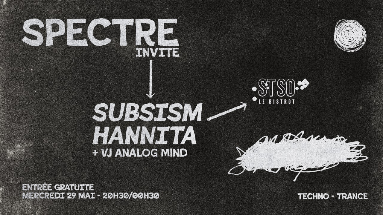 SPECTRE invite SUBSISM & HANNITA