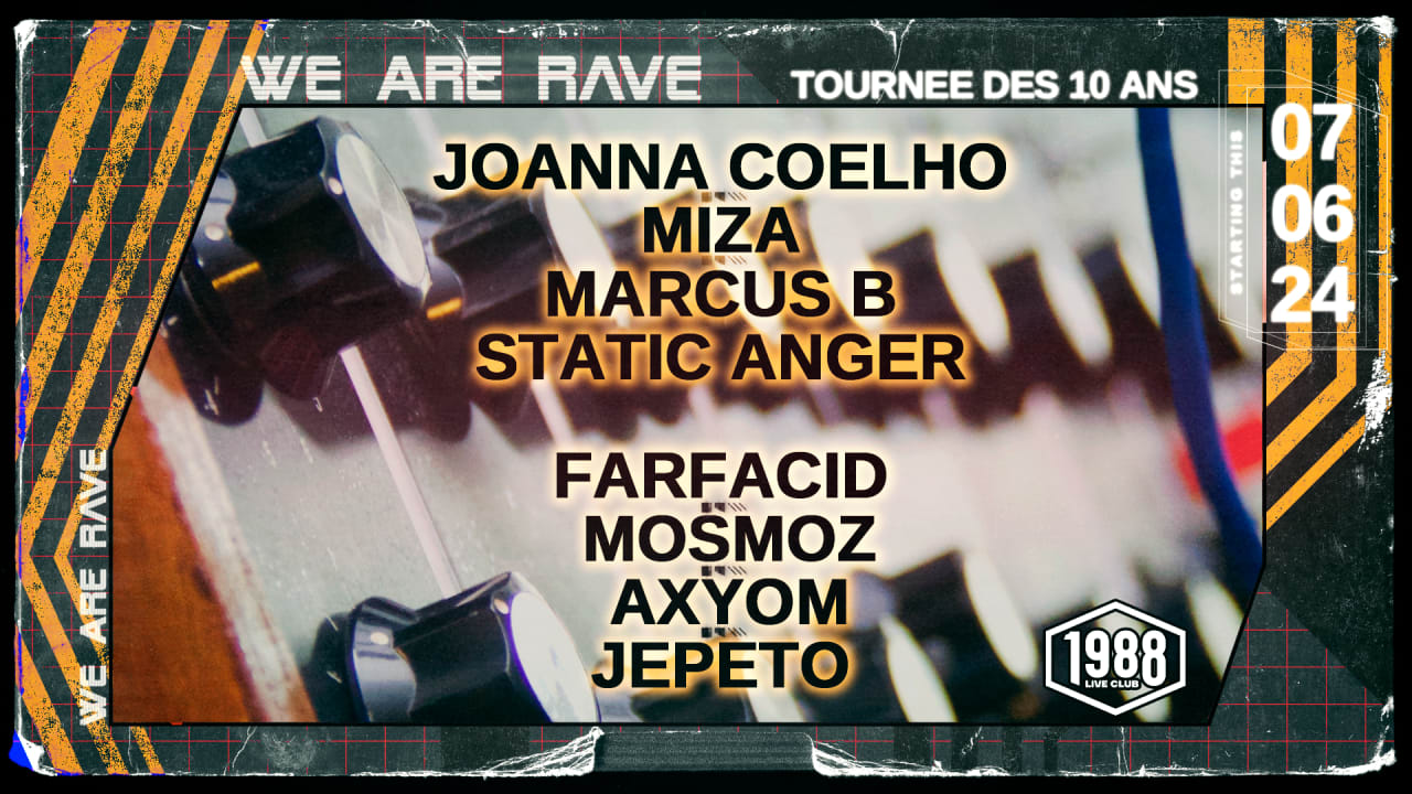 WE ARE RAVE w/ JOHANNA COELHO, FARFACID, MOSMOZ, AXYOM...