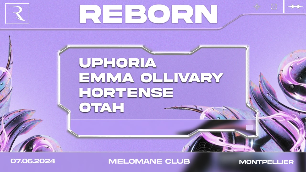 REBORN#2 - UPHORIA, EMMA OLLIVARY, OTAH, HORTENSE+Dj Contest