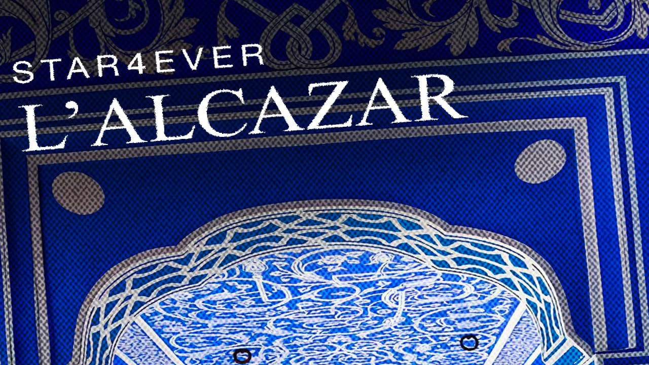 L'ALCAZAR STAR4EVER - 3 MAI