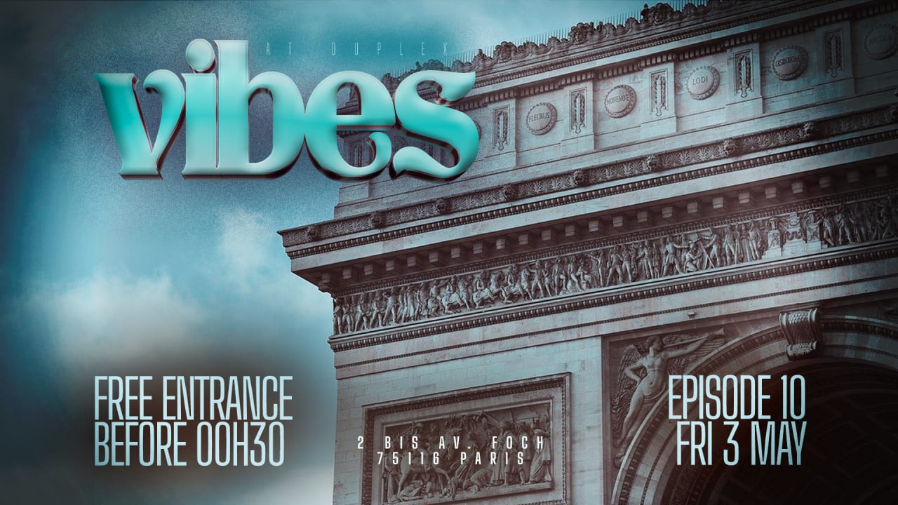 VIBES DUPLEX PARIS | 03.05