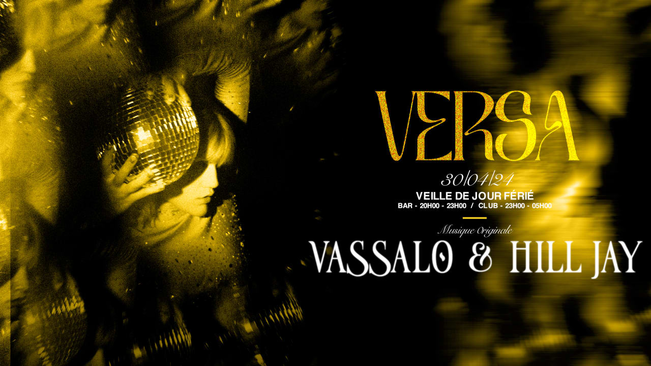 VERSA (veille de férié) : Vassalo & Hill Jay