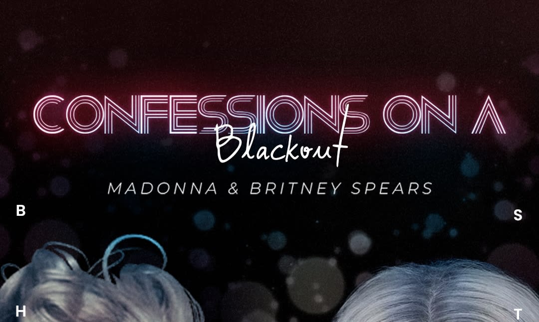 CONFESSIONS ON A BLACKOUT - MADONNA & BRITNEY - POP/FUNK