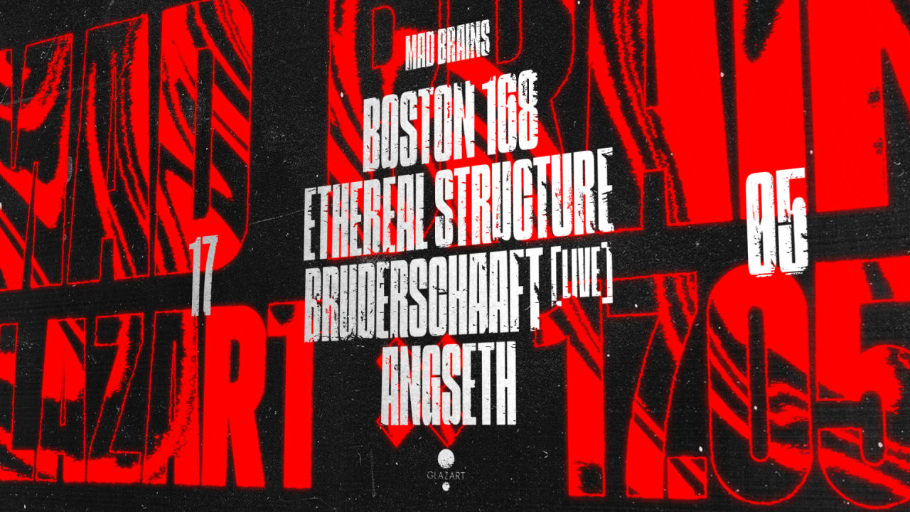 M.A.D Brains x GLAZART : BOSTON 168,  ANGSETH & more