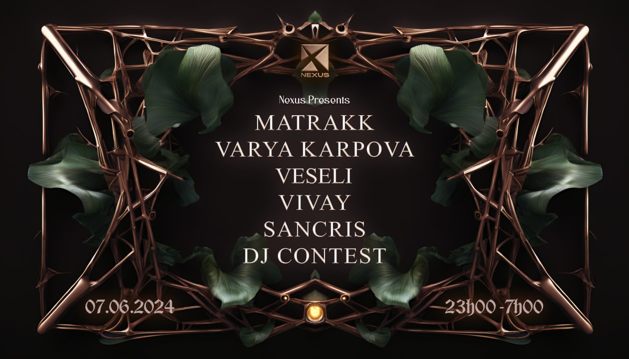 NEXUS : MATRAKK | VARYA KARPOVA | VESELI | VIVAY | SANCRIS