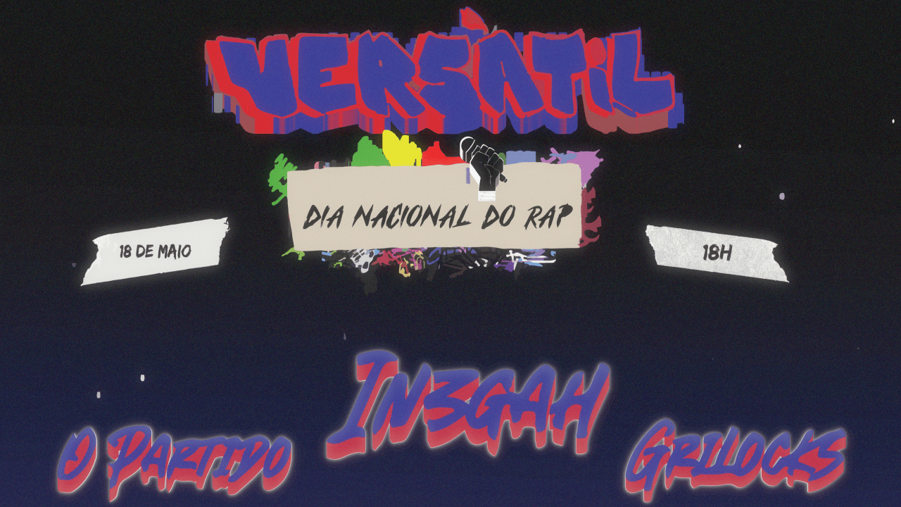 VERSÁTIL: Dia Nacional do Rap: In3gah | O Partido | Grilocks