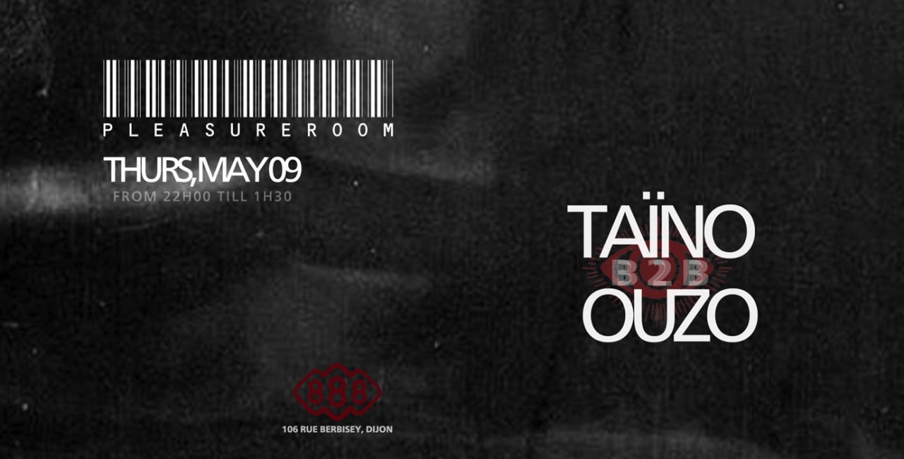 OUZO & TAÏNO FOR PLEASURE ROOM (IT) AT 8.8.8 BAR LE 09/05