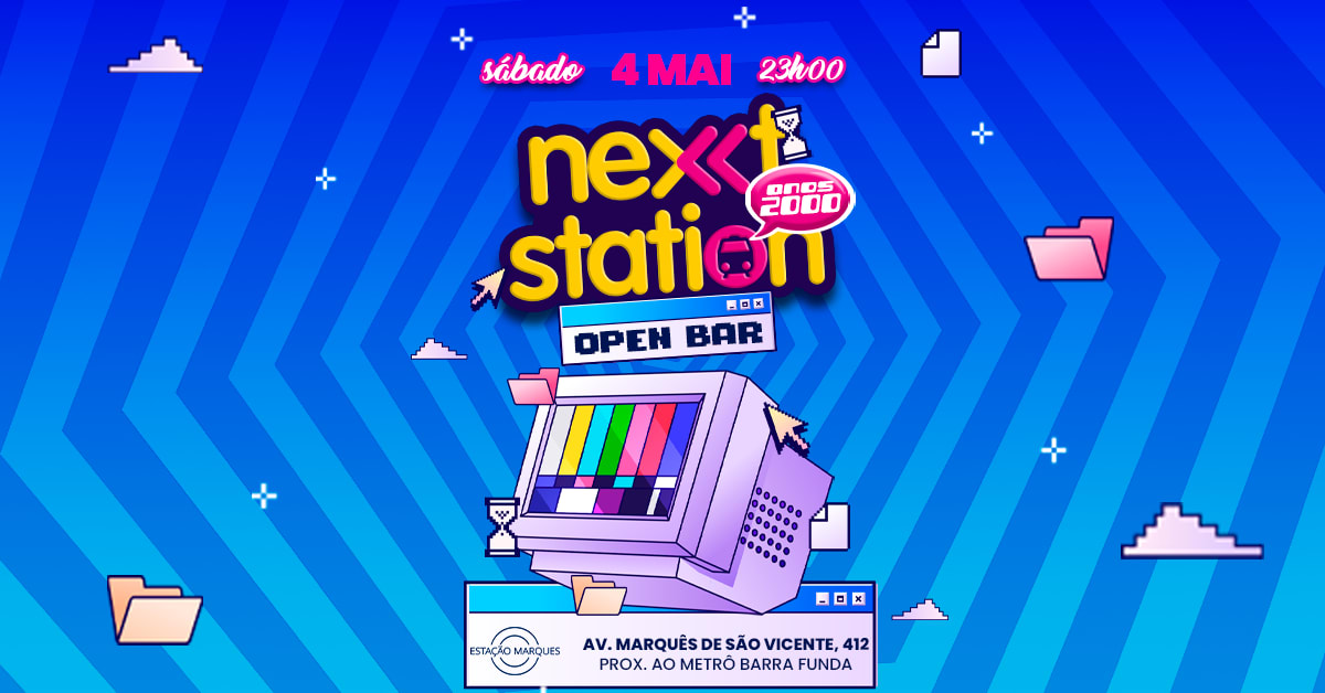 NEXT STATION » ANOS 2000 « OPEN BAR (04/05)