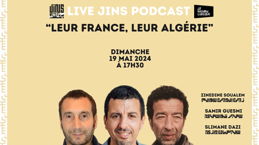 JINS PODCAST - "LEUR FRANCE, LEUR ALGÉRIE"