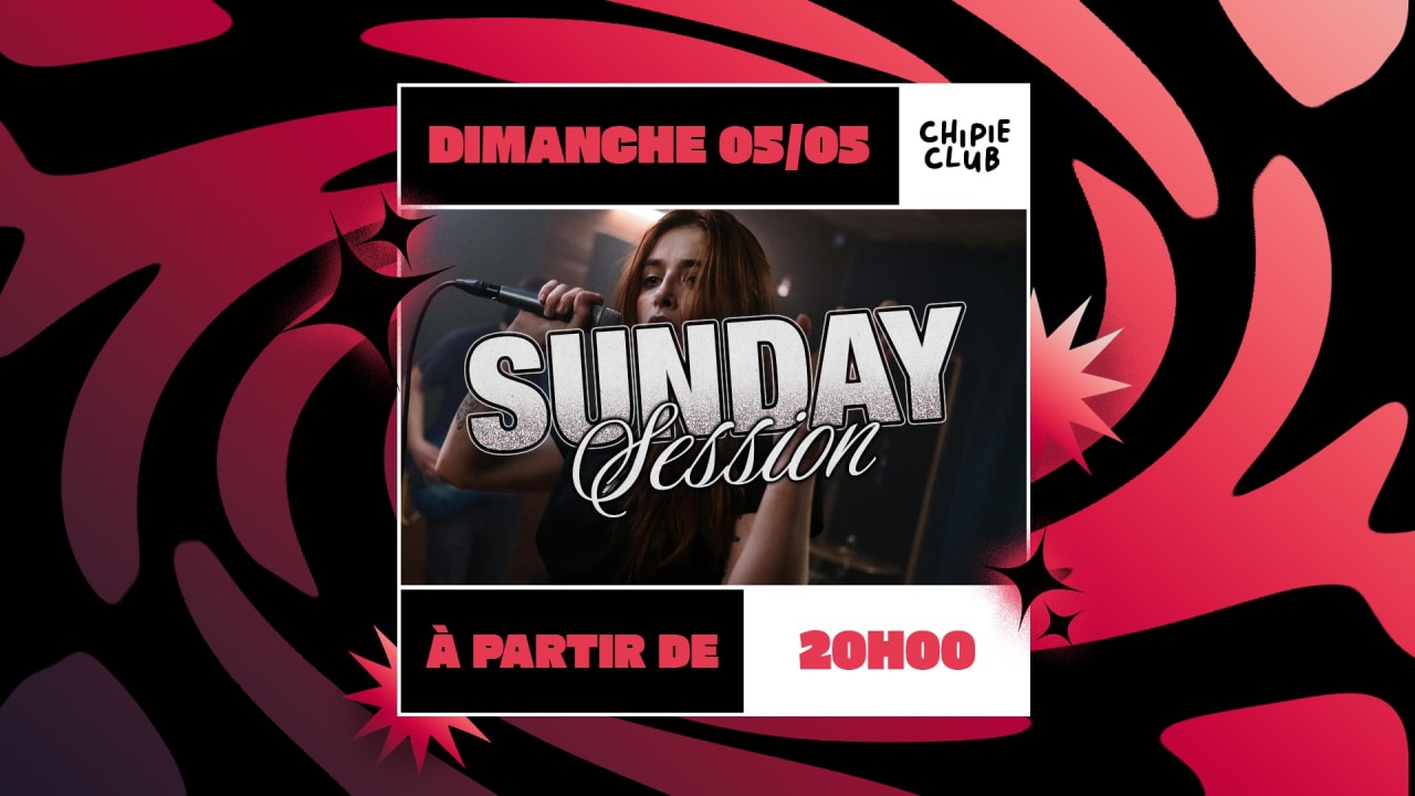 Sunday Session au Chipie Club