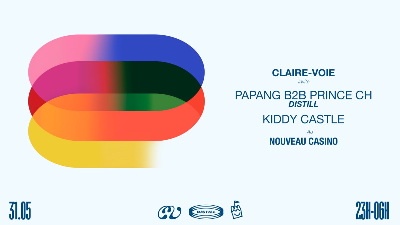 Claire Voie, Distill & Kiddy Castle @Nouveau Casino