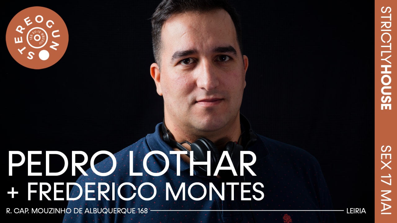 Strictly House - Pedro Lothar + Frederico Montes @ Stereogun