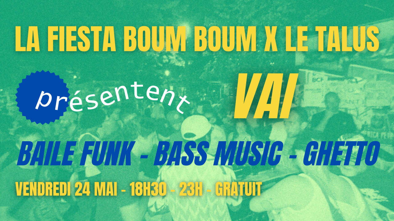 La fiesta boum boum x le Talus : VAI