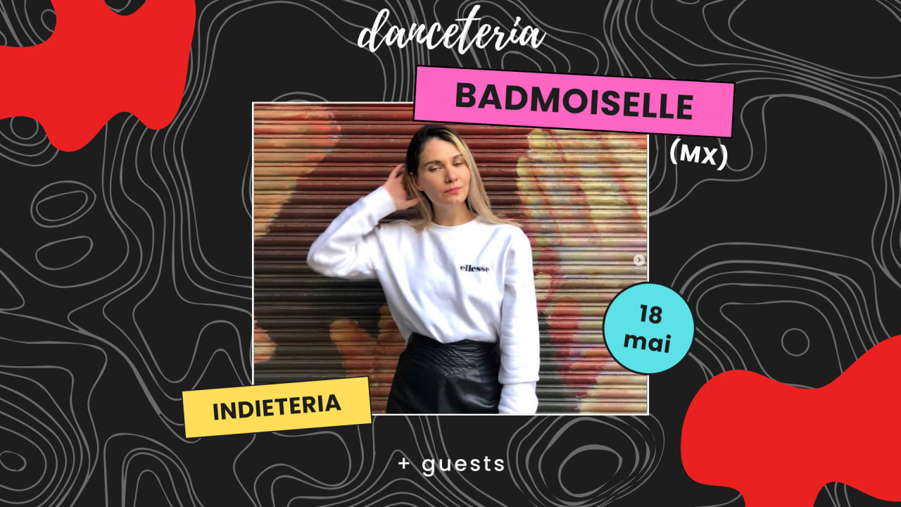 Badmoiselle (Mexico) @ Danceteria