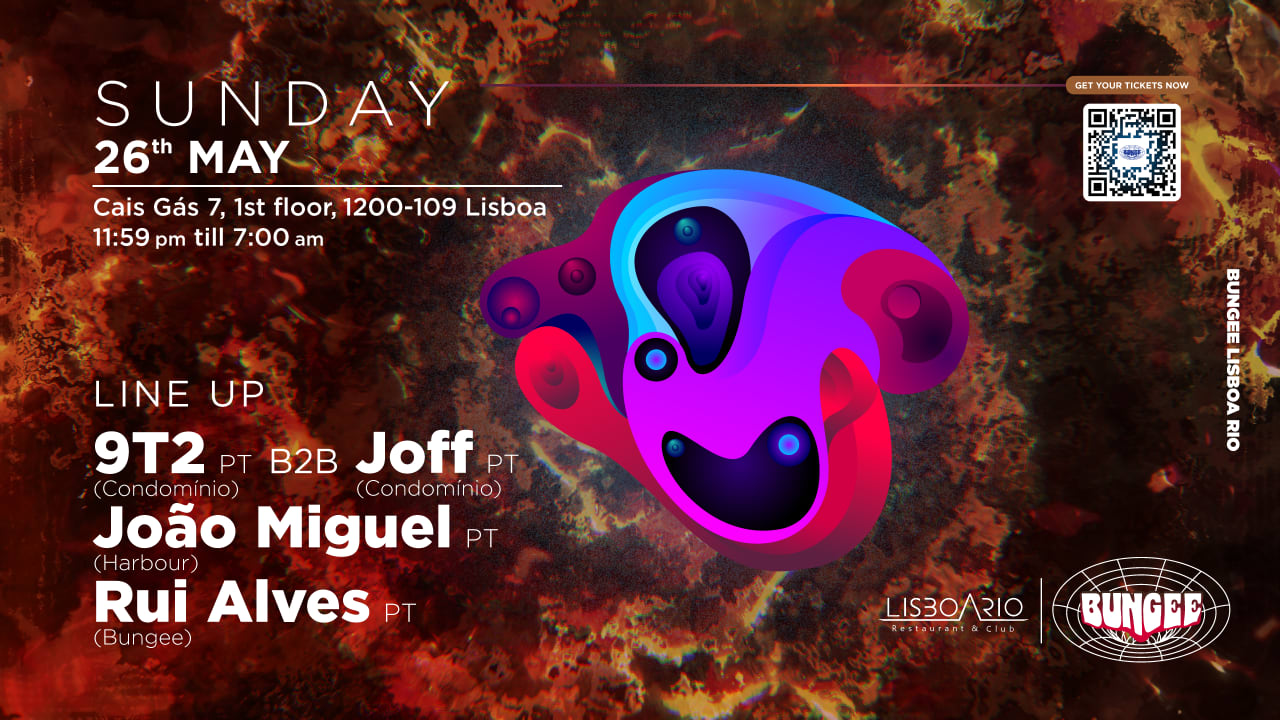 JOFF • 9T2 •RUI ALVES •JOAO MIGUEL | SUN 26 MAY • LISBOA RIO