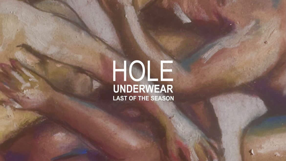 HOLE UNDERWEAR : LAST OF SEASON