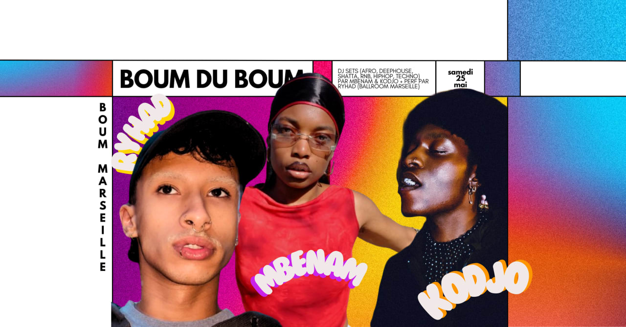 BOUM DU BOUM • DJ SETS & PERFS • MBÉNAM•RYHAD•KODJO