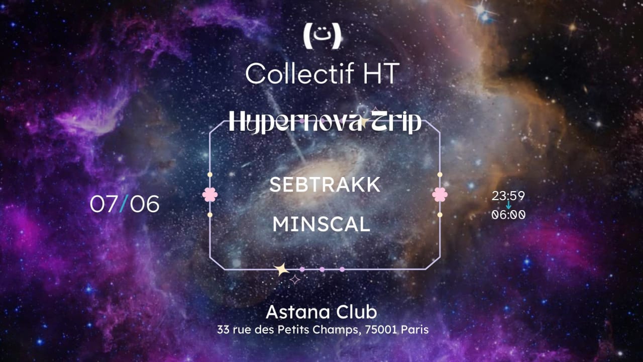 Collectif HT presents : Hypernova Trip w/ Sebtrakk & Minscal