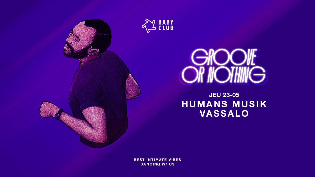 GROOVE OR NOTHING : VASSALO + HUMANS MUSIC