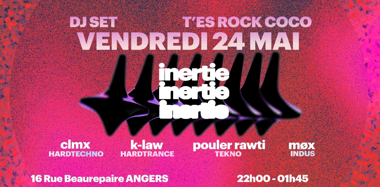 DJ SET - Inertie - T'es Rock Coco -  24 mai