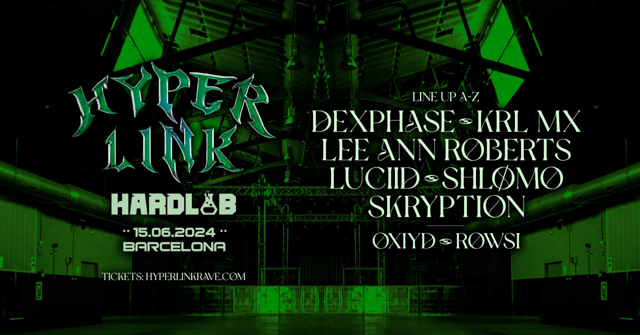 HYPERLINK x HARDLAB w/ Shlømo, Lee Ann Roberts, Luciid y más