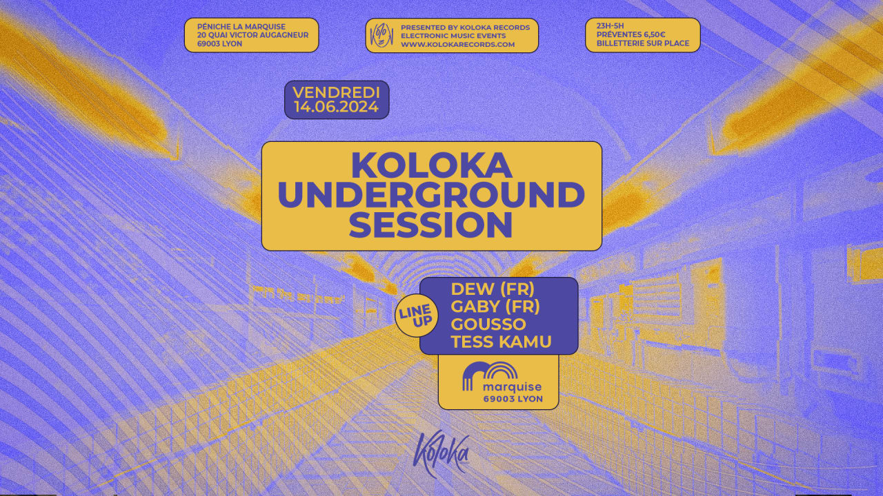 KOLOKA UNDERGROUND SESSION #3 @ LA MARQUISE