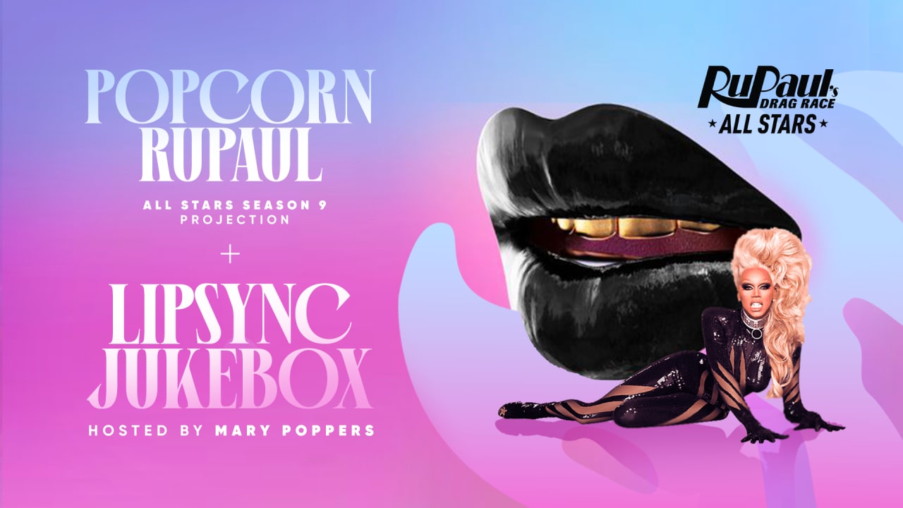 Popcorn Rupaul + Lipsync Jukebox With Mary Poppers