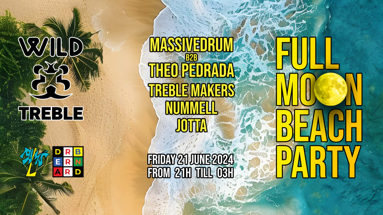 WILD TREBLE Presents: FULL MOON Beach Party