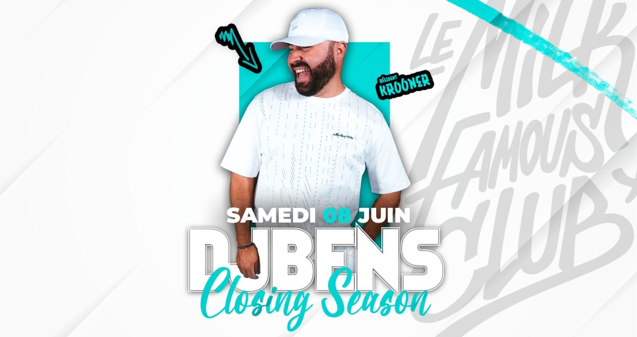 SAM 08 JUIN - DJ BENS - CLOSING MILK