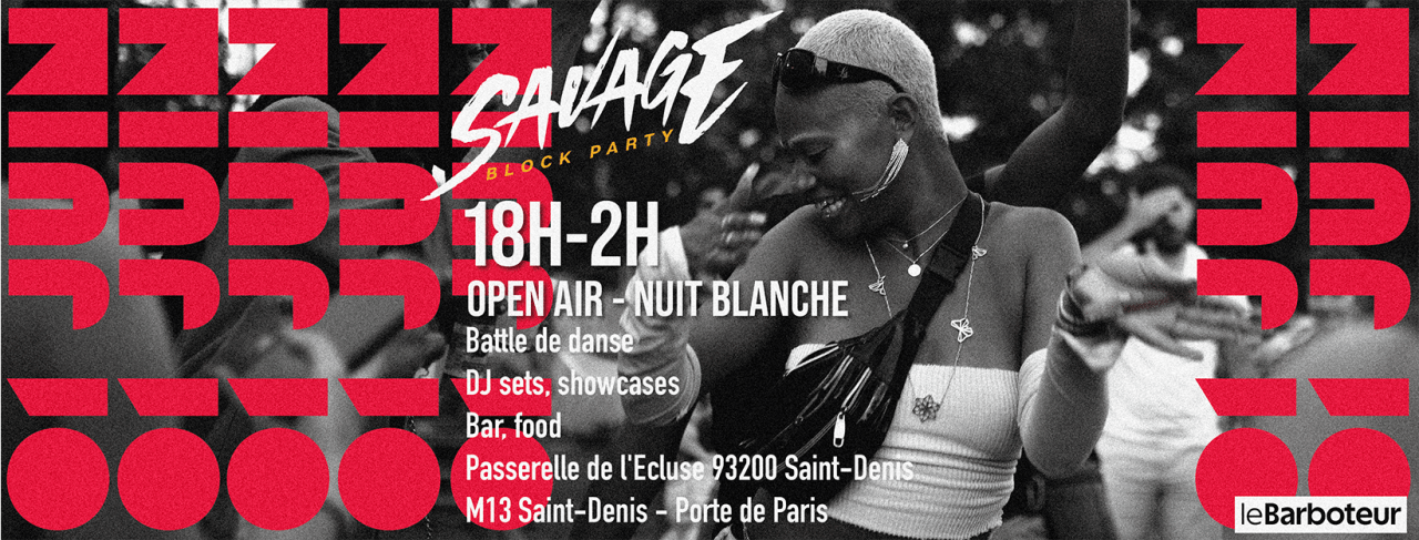 Savage Block Party - Open Air - Nuit Blanche