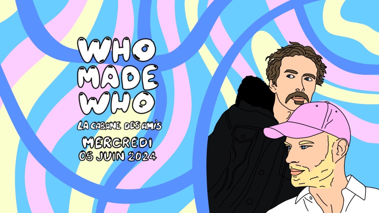 WhoMadeWho + L'amorosso @ La Cabane des Amis