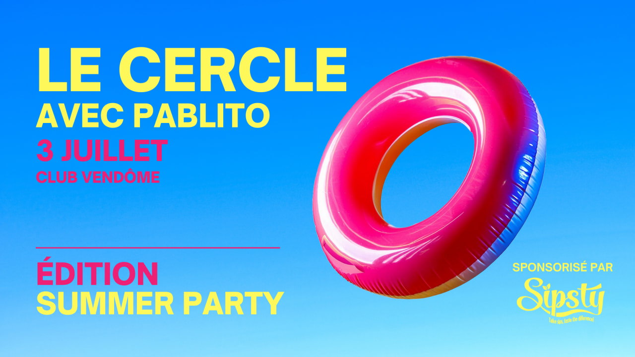 LE CERCLE SUMMER PARTY AVEC PABLITO