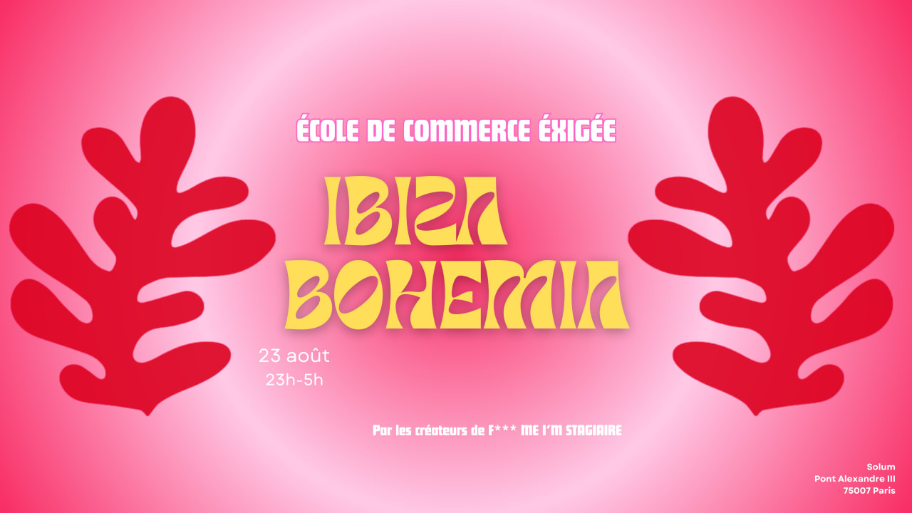 IBIZA BOHEMIA by école de commerce exigée