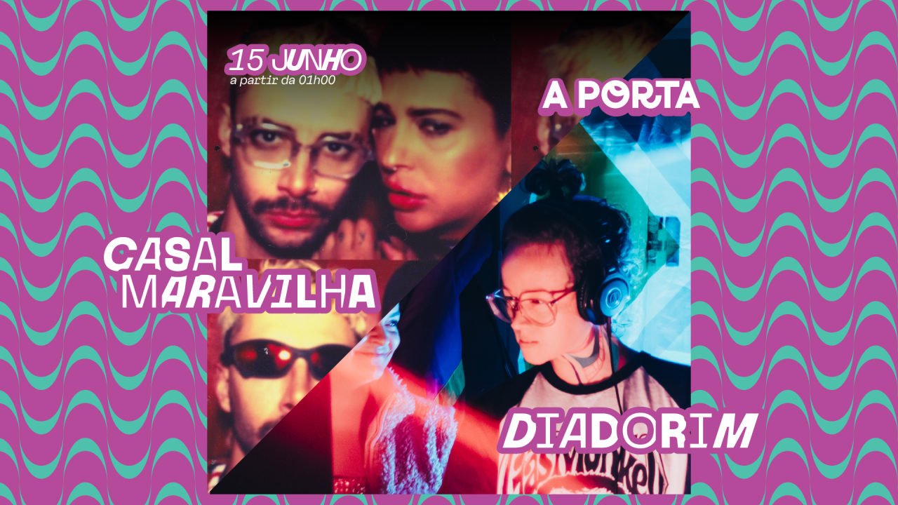 Festival A Porta - Diadorim + Casal Maravilha na Stereogun