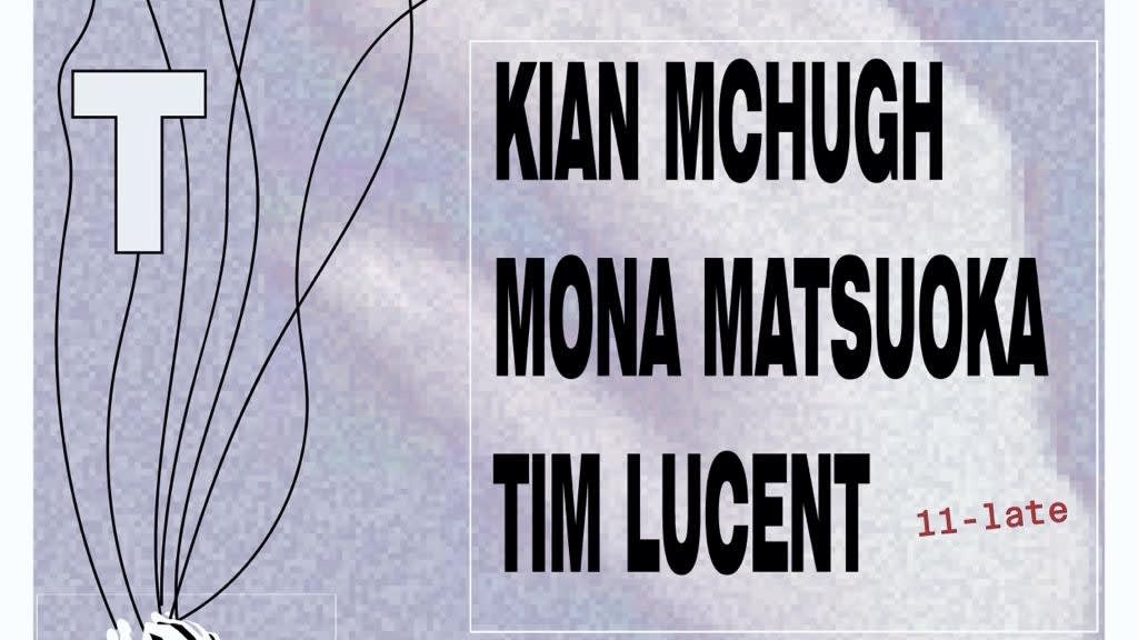 KMT W/ KIAN MCHUGH, MONA MATSUOKA & TIM LUCENT