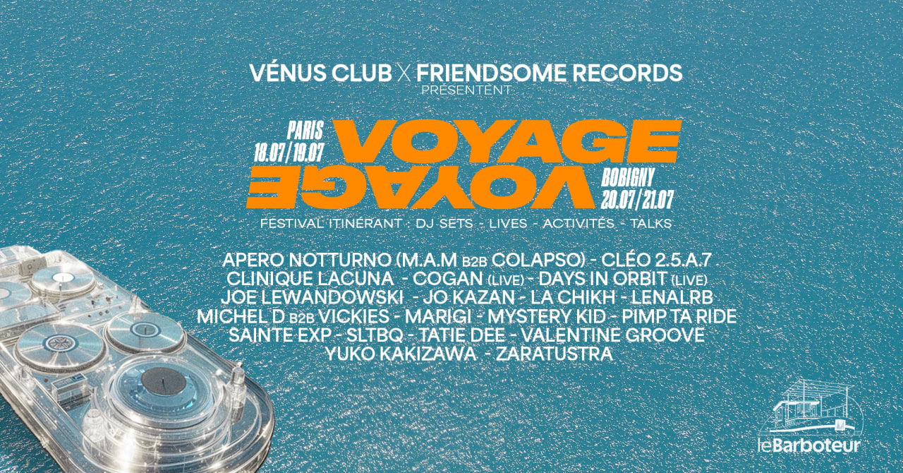Vénus Club x Friendsome - Voyage Voyage Festival #1 (Free)