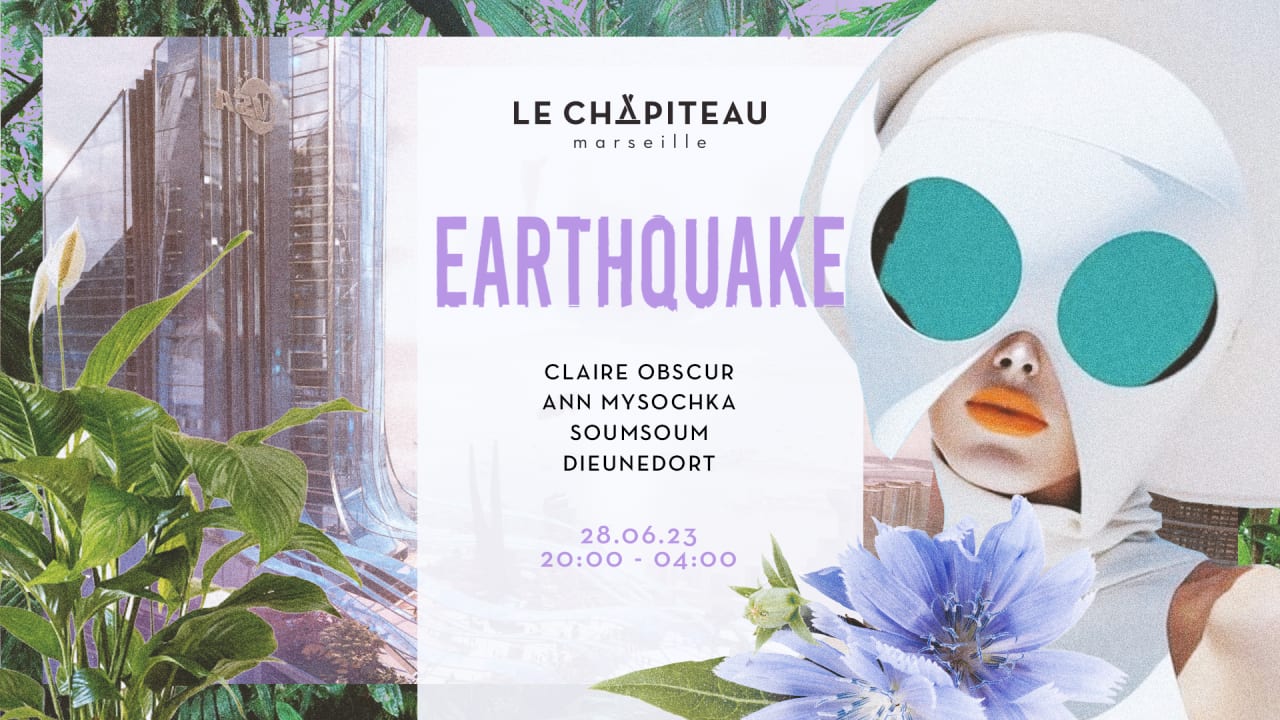 EARTHQUAKE w/Ann Mysochka, Soumsoum, Claire Obscur B2B Di...