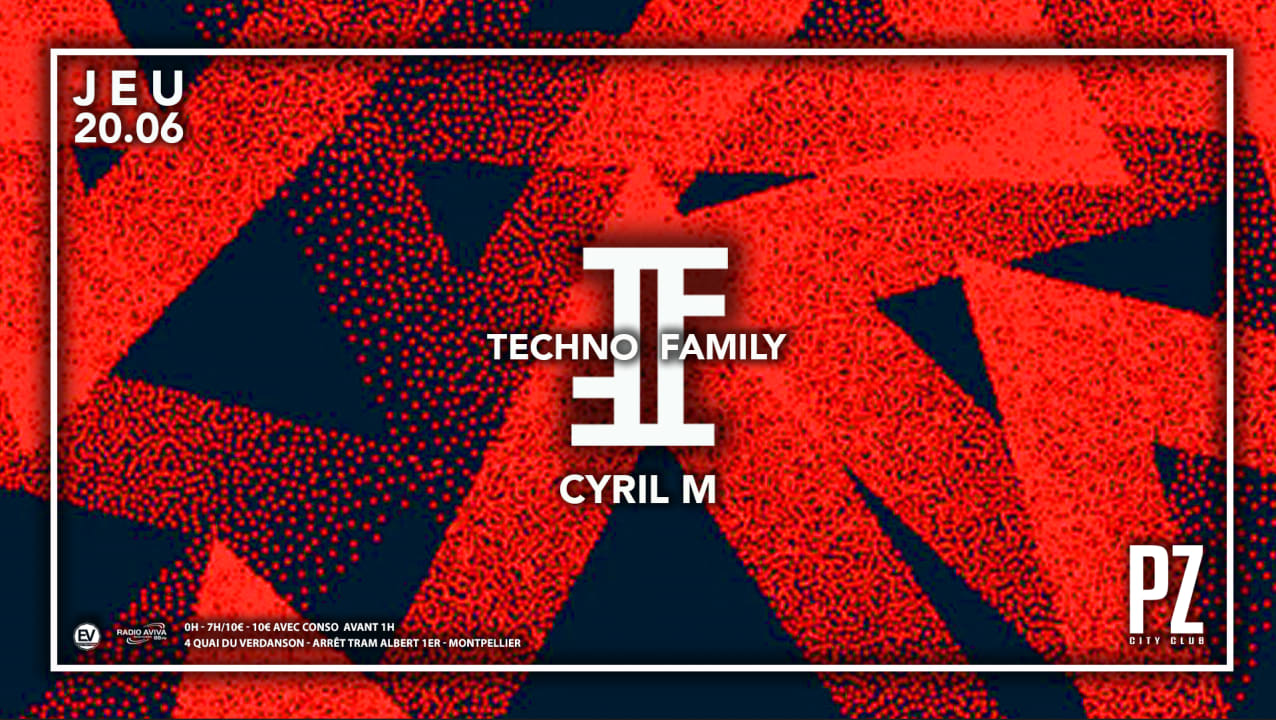 TECHNO FAMILY X CYRIL M ALL NIGHT LONG X PZ CITY CLUB 20/06