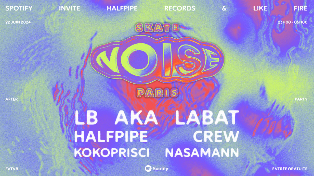 SKATE NOISE PARIS : AFTERPARTY by Spotify France