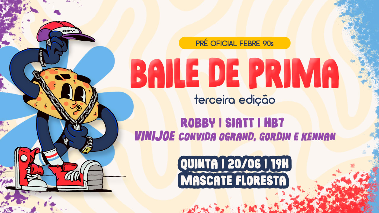 BAILE DE PRIMA! Pré Oficial Febre 90s