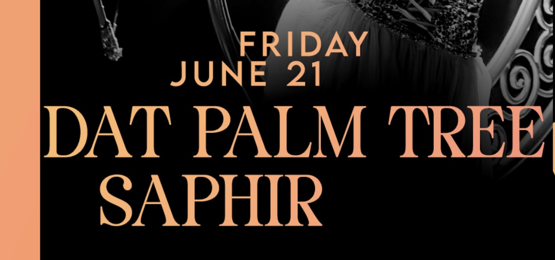 Alma invites Dat Palma Tree & Saphir